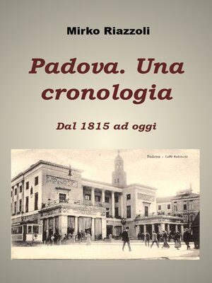 cover image of Padova. Una Cronologia dal 1815 ad oggi